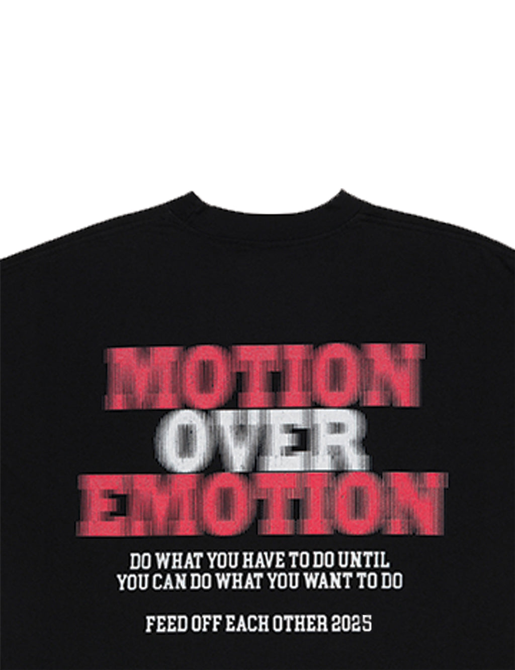 MOTION OVER EMOTION- BLACK - Feed Off Each Other