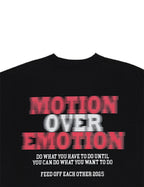 MOTION OVER EMOTION- BLACK - Feed Off Each Other