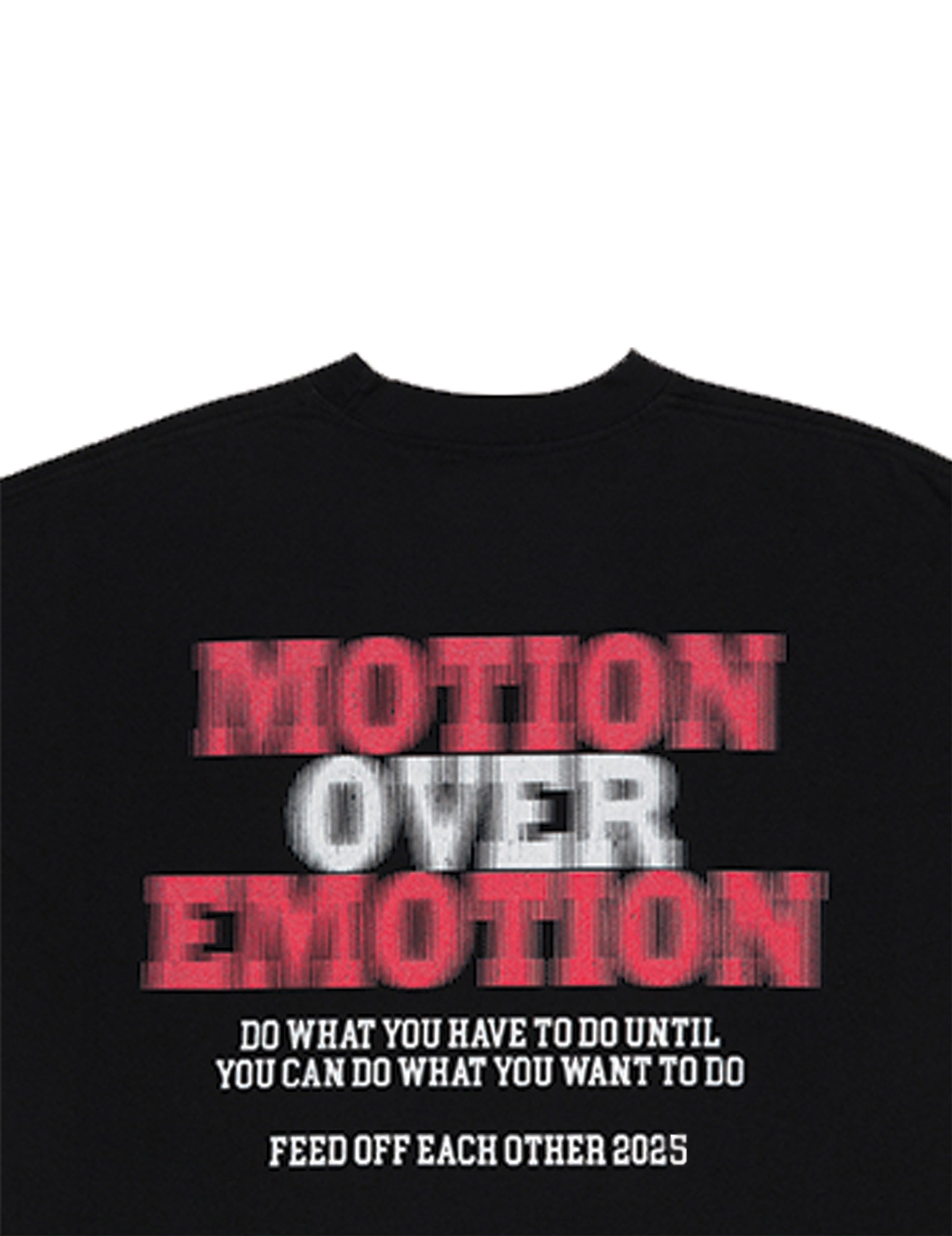 MOTION OVER EMOTION- BLACK - Feed Off Each Other